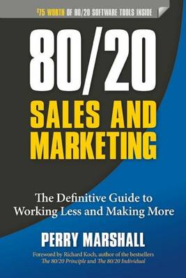 Book cover for 80/20 Sales and Marketing: The Definitive Guide to Working Less and Making More