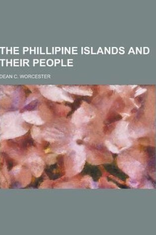 Cover of The Phillipine Islands and Their People