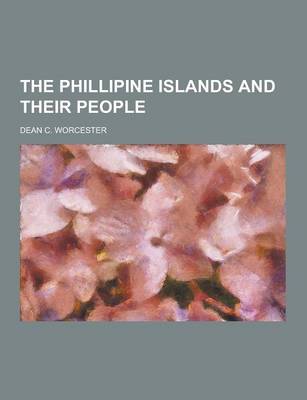 Book cover for The Phillipine Islands and Their People