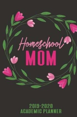 Cover of Homeschool Mom 2019-2020 Academic Planner