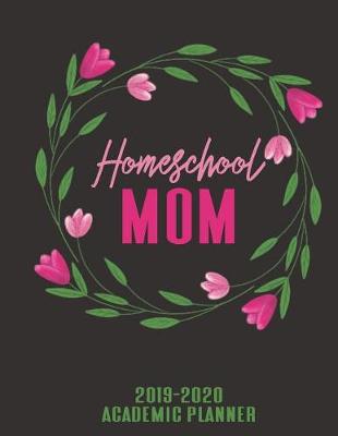 Book cover for Homeschool Mom 2019-2020 Academic Planner