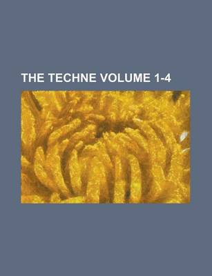 Book cover for The Techne Volume 1-4