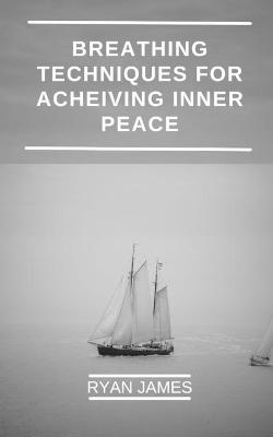 Book cover for Breathing Techniques For Acheiving Inner peace