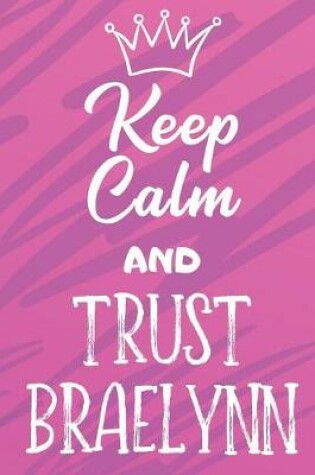 Cover of Keep Calm And Trust Braelynn