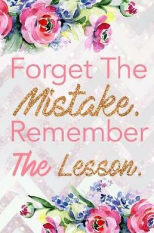 Cover of Forget the Mistake. Remember the Lesson