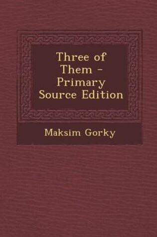 Cover of Three of Them - Primary Source Edition