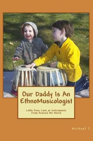 Cover of Our Daddy Is An Ethnomusicologist