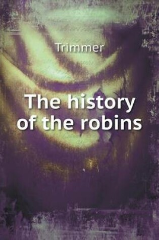 Cover of The history of the robins