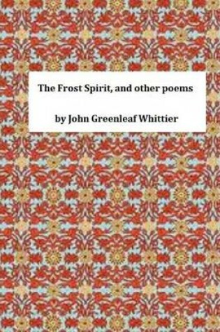 Cover of The Frost Spirit, and Other Poems