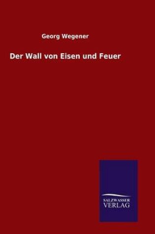 Cover of Der Wall von Eisen und Feuer