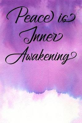 Book cover for Inspirational Quote Journal - Peace Is Inner Awakening
