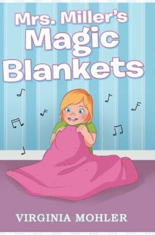 Cover of Mrs. Miller's Magic Blankets