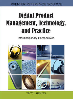 Cover of Digital Product Management, Technology and Practice: Interdisciplinary Perspectives