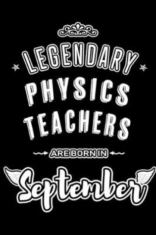 Cover of Legendary Physics Teachers are born in September