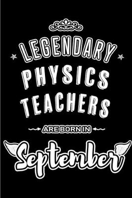 Book cover for Legendary Physics Teachers are born in September