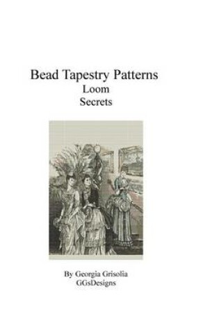 Cover of Bead Tapestry Patterns Loom Secrets