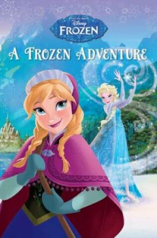 Cover of Disney Frozen: A Frozen Adventure