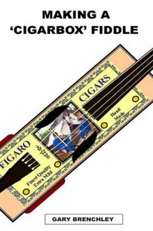 Cover of Making a Cigarbox Fiddle