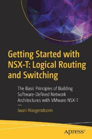 Cover of Getting Started with NSX-T: Logical Routing and Switching