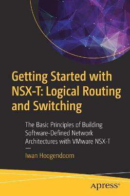 Book cover for Getting Started with NSX-T: Logical Routing and Switching