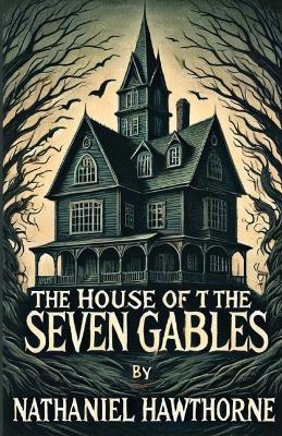 Book cover for The House Of The Seven Gables(Illustrated)