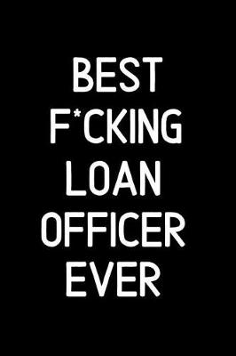 Book cover for Best F*cking Loan Officer Ever