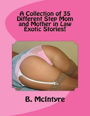 Book cover for A Collection of 35 Different Step Mom and Mother in Law Exotic Stories!