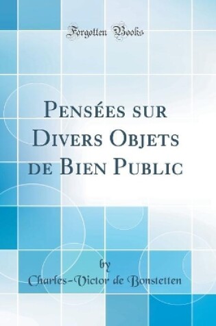 Cover of Pensees Sur Divers Objets de Bien Public (Classic Reprint)