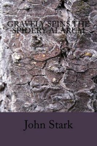 Cover of Gravely Spins The Spidery Alarum