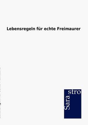 Book cover for Lebensregeln für echte Freimaurer