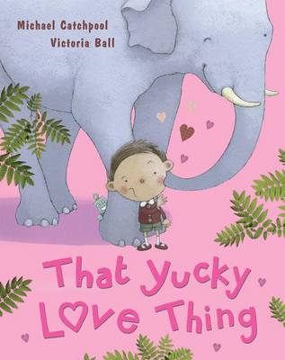 Book cover for That Yucky Thing Called Love