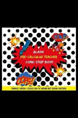 Cover of Blank Pre-Calculus Teacher Comic Strip Book