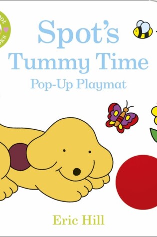 Cover of Spot's Tummy Time Pop-up Playmat