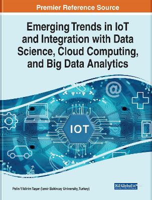 Book cover for Emerging Trends in IoT and Integration with Data Science, Cloud Computing, and Big Data Analytics