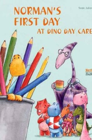 Cover of Norman's First Day at Dino Day Care