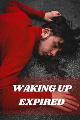 Cover of Waking Up Expired