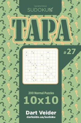 Cover of Sudoku Tapa - 200 Normal Puzzles 10x10 (Volume 27)