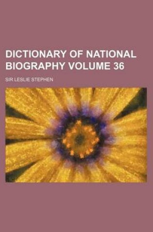 Cover of Dictionary of National Biography Volume 36
