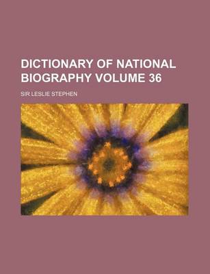 Book cover for Dictionary of National Biography Volume 36