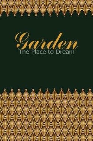 Cover of Garden The Place to Dream