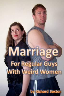 Book cover for Marriage for Regular Guys With Weird Women