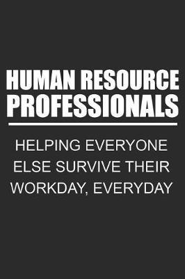 Book cover for Human Resource Professionals Helping Everyone Else Survive Their Workday, Everyday