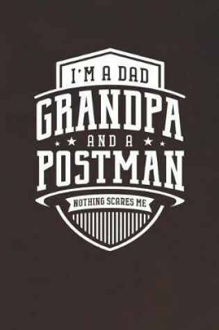 Cover of I'm A Dad Grandpa & A Postman Nothing Scares Me