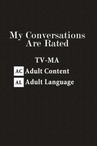 Cover of My Conversations Are Rated TV-MA Adult Content Adult Language