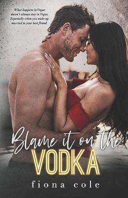 Book cover for Blame it on the Vodka