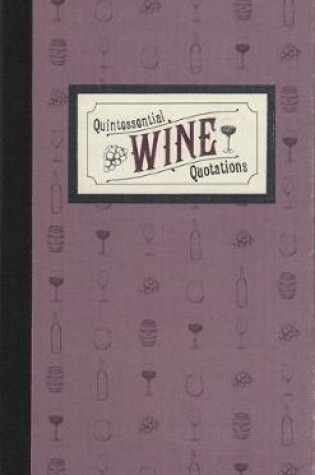 Cover of Quintessential Wine Quotations