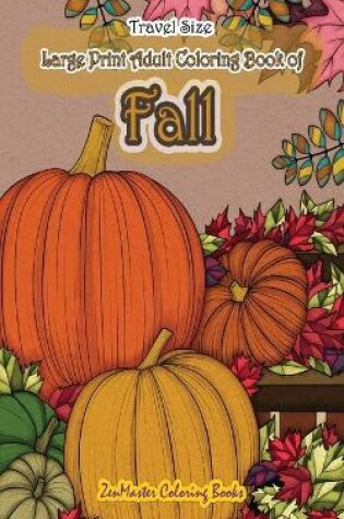 Cover of Travel Size Large Print Adult Coloring Book of Fall