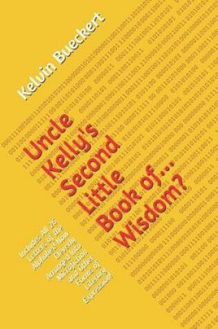 Cover of Uncle Kelly's Second Little Book Of... Wisdom?