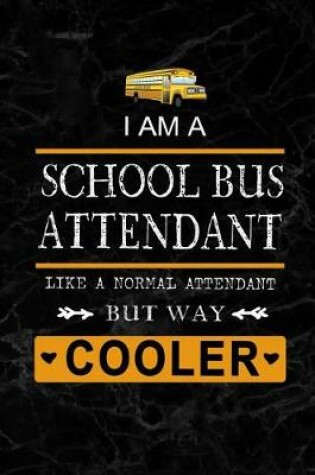 Cover of I am School Bus Attendant like a Normal Bus Attendant