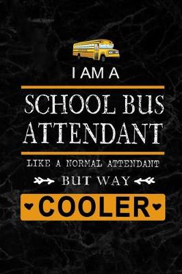 Book cover for I am School Bus Attendant like a Normal Bus Attendant